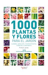  1000 plantas y flores para el jardín - Primera parte