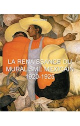  La Renaissance du Muralisme Mexicain 1920-1925