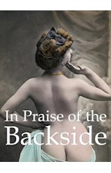  In Praise of the Backside 120 illustrations