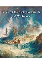  La vie et les chefs-d'œuvre de J.M.W. Turner