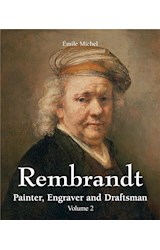  Rembrandt - Painter, Engraver and Draftsman - Volume 2