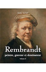  Rembrandt - Peintre, graveur et dessinateur - Volume II