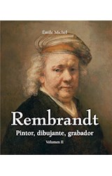  Rembrandt - Pintor, dibujante, grabador - Volumen II