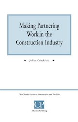  Making Partnering Work in the Construction Industry