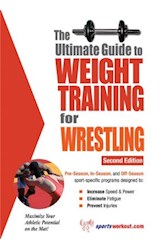  The Ultimate Guide to Weight Training for Wrestling
