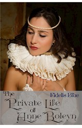  The Private Life of Anne Boleyn