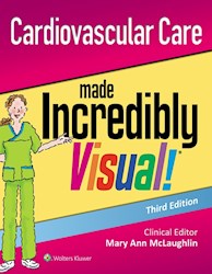 E-book Cardiovascular Care Made Incredibly Visual!