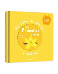 Libro Mi Libro De Olores Y Colores : Mis Primeros Olores