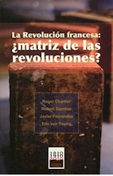 Papel La revolución francesa: ¿Matriz de las revoluciones?