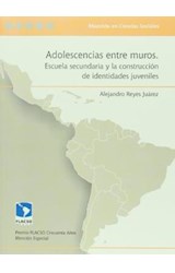  ADOLESCENCIAS ENTRE MUROS   ESCUELA SECUNDAR