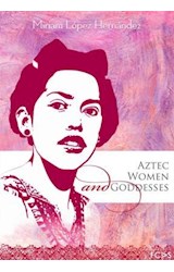 Aztec Women and Goddesses