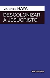 Libro Descolonizar A Jesucristo