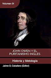 Libro John Owen Y El Puritanismo Ingles - Vol. 1