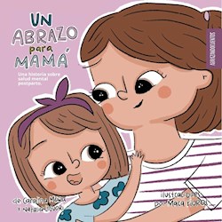 Papel Un Abrazo Para Mam?. Una Historia Sobre Salud Mental Post Parto
