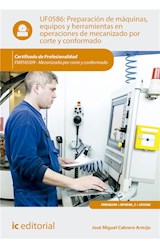  Preparación de máquinas, equipos y herramientas en operaciones de mecanizado por corte y conformado. FMEH0209