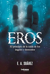 Libro Eros. El Principio De La Caida De Los Angeles Y