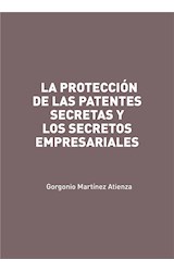  LA PROTECCIÓN DE LAS PATENTES SECRETAS Y LOS SECRETOS EMPRESARIALES