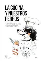 Libro La Cocina Y Nuestros Perros