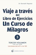 Papel VIAJE A TRAVES DEL LIBRO DE EJERCICIOS DE UN CURSO DE MILAGROS VOL III. LECCIONES DE LA 91 A LA 120