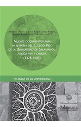  Nuevos documentos para la historia del ´Colegio Viejoª de la Universidad de Salamanca, Vulgo ´Pan y CarbÛnª (1378-1503)