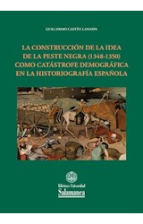  La construcción de la idea de la peste negra (1348-1350) como catástrofe demográfica en la historiografía española