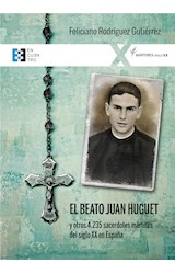  El beato Juan Huguet y otros 4235 sacerdotes, mártires del siglo XX en España