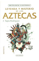  Leyenda y misterio de los aztecas