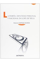 Papel La Porfía: Identidad Personal Y Nacional En Lope De Vega