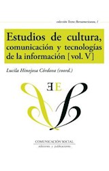  Estudios de cultura, comunicación y tecnologías de la información (vol. V)