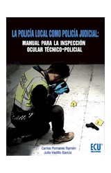  La policía local como Policía Judicial: Manual para la Inspección ocular técnico-policial