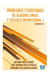  Problemas y cuestiones de álgebra lineal y cálculo infinitesimal I (exámenes)