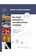 E-book Técnicas En Cirugía Ortopédica. Oncología Ortopédica Y Reconstrucciones Complejas