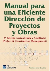 Libro Manual Para Una Eficiente Direccion De Proyectos