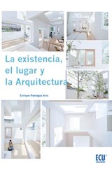  La Existencia, el Lugar y la Arquitectura