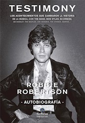 Libro Testimony Autobiografia Robbie Robertson