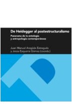 Papel De Heidegger Al Postestructuralismo . Panorama De La Ontología Y Antropología Contemporánea