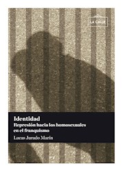 Libro Identidad. Represion Hacia Los Homosexuales En El