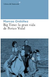  BIG TIME LA GRAN VIDA DE PERICO VIDAL