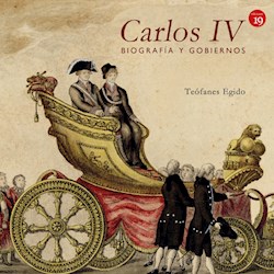 Libro Carlos Iv. Biografia Y Gobiernos