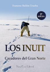 Libro Los Inuit, Cazadores Del Gran Norte