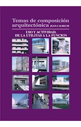  Temas de composición arquitectónica. 3.Uso y actividad de las utilitas a la función