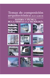  Temas de composición arquitectónica. 4.Materia y técnica de la firmita a la tecnología