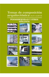  Temas de composición arquitectónica. 10.Posmodernismo y otros espígonos