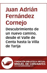  Descubrimiento de un nuevo camino, desde el Valle de Centa hasta la Villa de Tarija