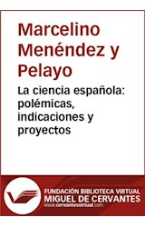  La ciencia española: polémicas, indicaciones y proyectos
