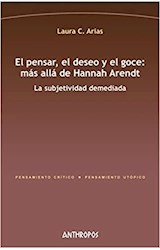 Papel El Pensar, El Deseo Y El Goce: Más Allá De Hannah Arendt