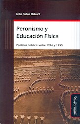 Libro Peronismo Y Educacion Fisica