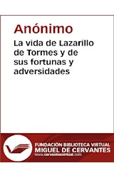  La vida de Lazarillo de Tormes y de sus fortunas y adversidades