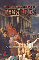 Libro Vida, Pasion Y Muerte De Herodes