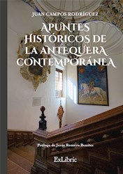 Libro Apuntes Historicos De La Antequera Contemporanea